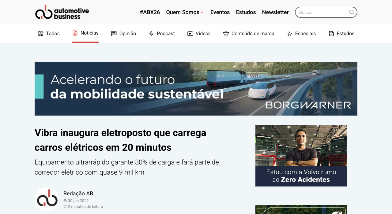 Vibra inaugura eletroposto que carrega em 20 minutos